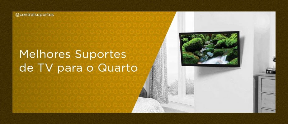 Melhores Suportes de TV para o Quarto