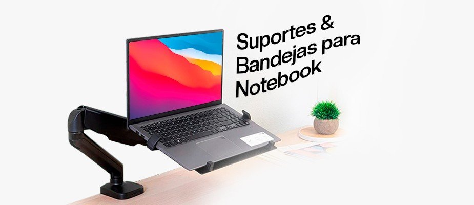 Os Novos Suportes Articulados para Notebook