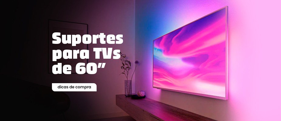 Suporte para TV de 60 polegadas: Dicas de compra