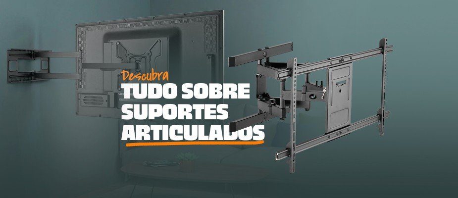 Suporte para TV articulado: tudo o que você precisa saber