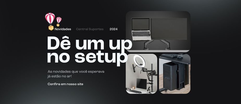 Novidade: Novos Suportes, Bandejas e Setup Streamer
