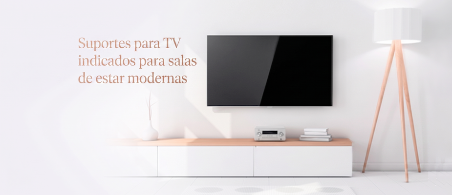 Quais tipos de suporte para TV são indicados para salas de estar modernas?