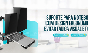blog suporte notebook fadiga visual