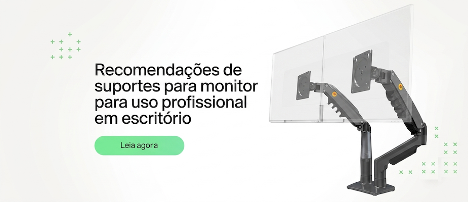Recomendações de suportes para monitor para uso profissional em escritório. Recomendações de suportes para monitor para uso profissional em escritório.