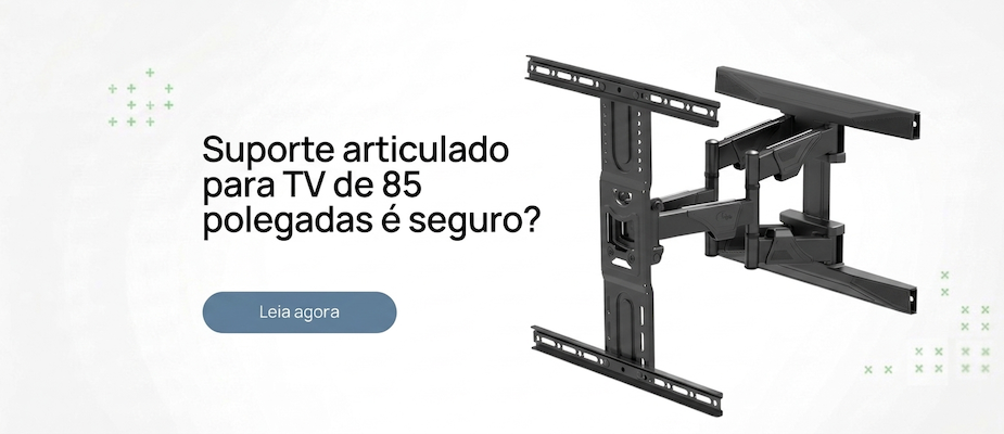 Suporte articulado para TV de 85 polegadas é seguro? Suporte articulado para TV de 85 polegadas é seguro?