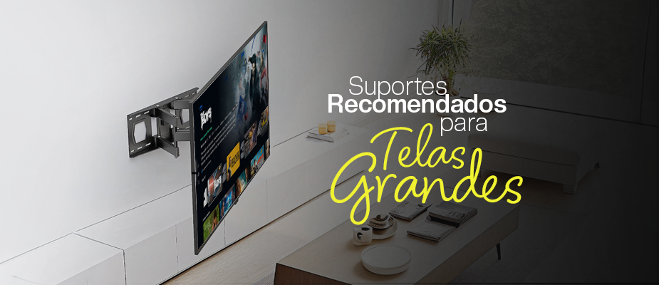 Quais modelos de suporte para TV são recomendados para telas grandes?