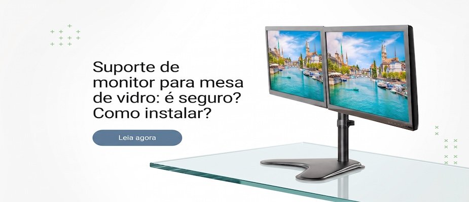 Suporte de monitor para mesa de vidro: é seguro? Como instalar? Suporte de monitor para mesa de vidro: é seguro? Como instalar?